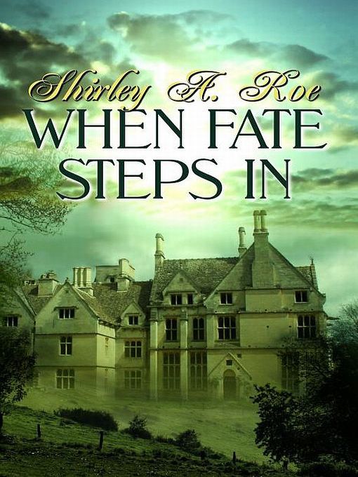 Title details for When Fate Steps In by Shirley A. Roe - Available
